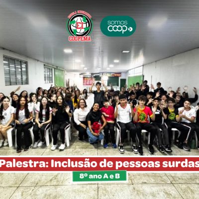 Palestra sobre inclusão de pessoas surdas - 8º ano A, B e C
